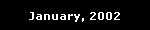 January, 2002