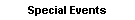 Special Events