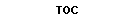 TOC