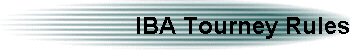 IBA Tourney Rules